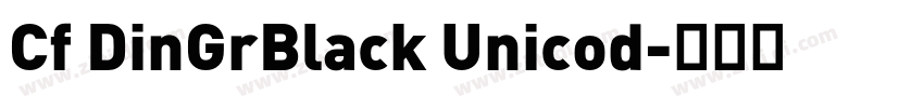 Cf DinGrBlack Unicod字体转换